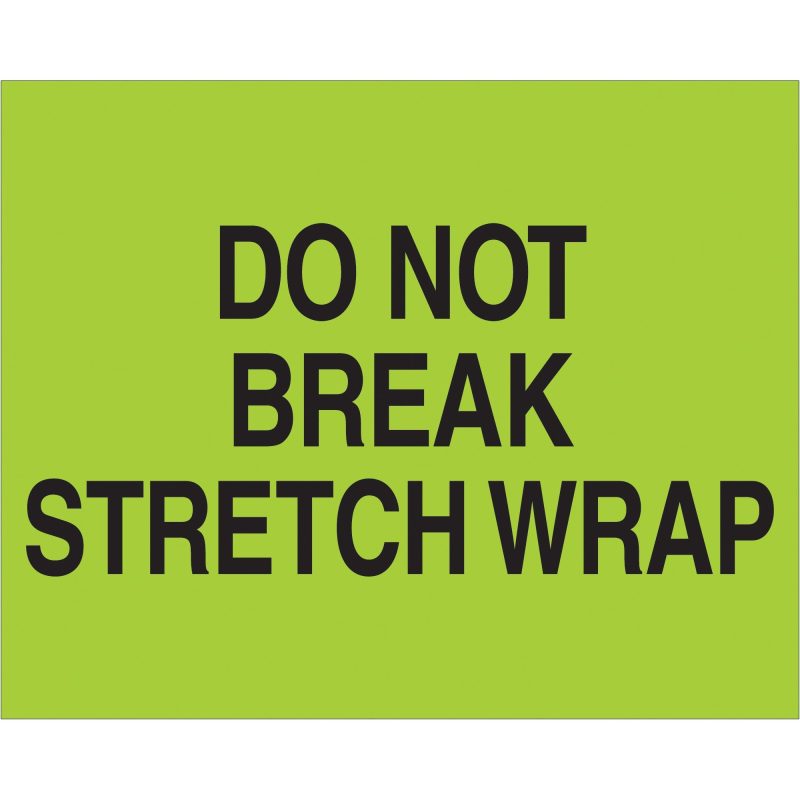 8 x 10 do not break stretch wrap fluorescent green labels dl1103